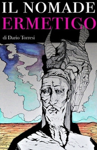 Il nomade ermetico. Il primo glitch della storia - Librerie.coop Il nomade ermetico. Il primo glitch della storia - Librerie.coop