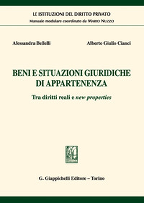 Beni e situazioni giuridiche di appartenenza. Tra diritti reali e new properties - Librerie.coop Beni e situazioni giuridiche di appartenenza. Tra diritti reali e new properties - Librerie.coop