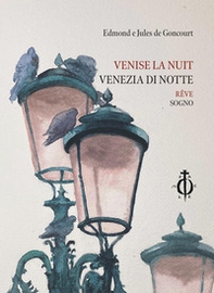 Venise la nuit. Rêve-Venezia di notte. Sogno - Librerie.coop