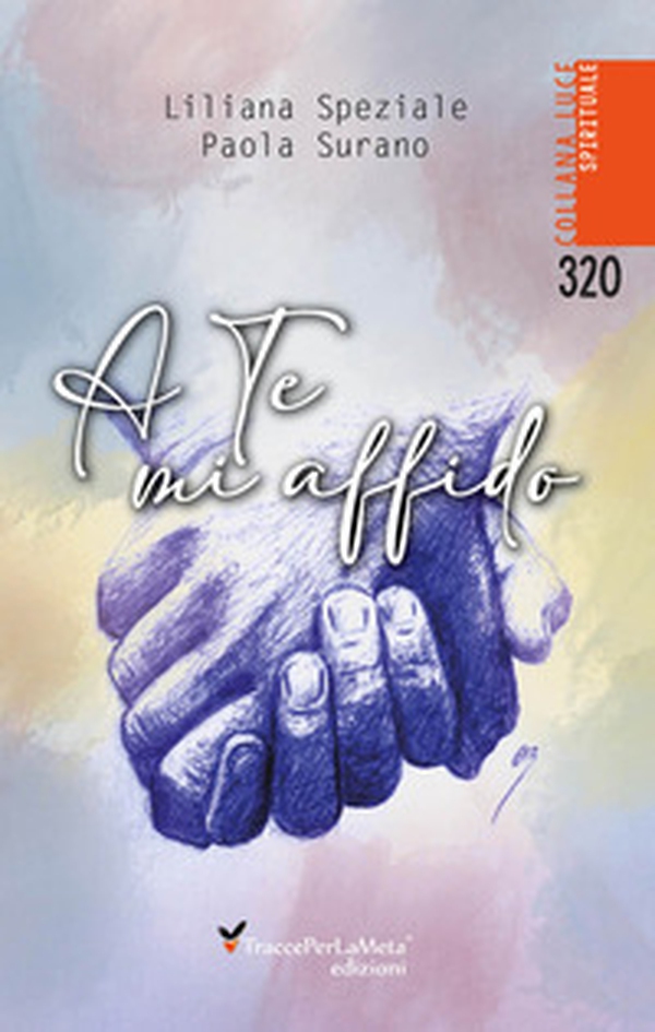 A te mi affido - Librerie.coop A te mi affido - Librerie.coop