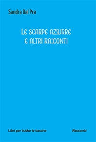 Le scarpe azzurre e altri racconti - Librerie.coop Le scarpe azzurre e altri racconti - Librerie.coop