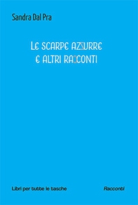 Le scarpe azzurre e altri racconti - Librerie.coop