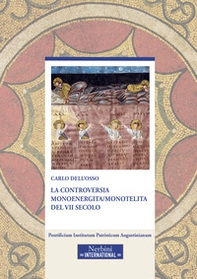 La controversia monoenergita/monotelita del VII secolo - Librerie.coop