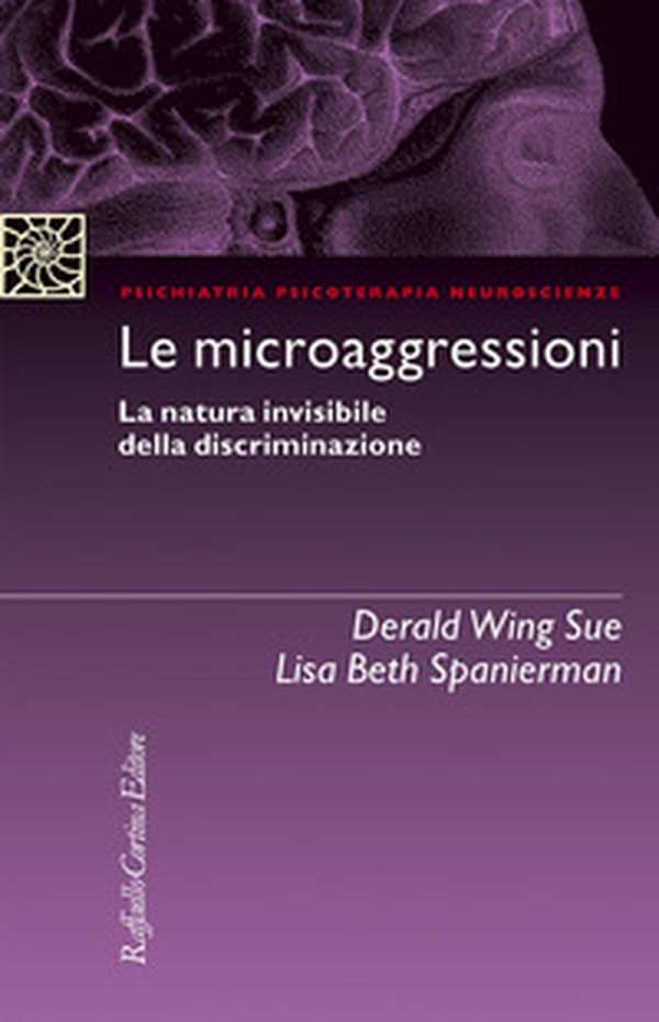 Le microaggressioni. La natura invisibile della discriminazione - Librerie.coop Le microaggressioni. La natura invisibile della discriminazione - Librerie.coop