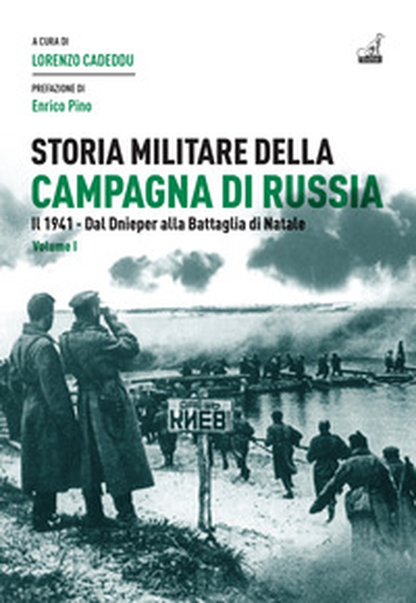 Storia militare della campagna di Russia. Il 1941. Dal Dnieper alla Battaglia di Natale - Librerie.coop Storia militare della campagna di Russia. Il 1941. Dal Dnieper alla Battaglia di Natale - Librerie.coop