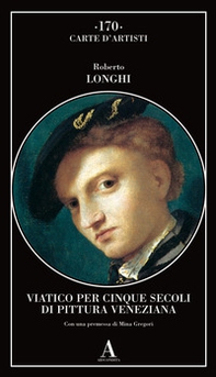 Viatico per cinque secoli di pittura veneziana - Librerie.coop