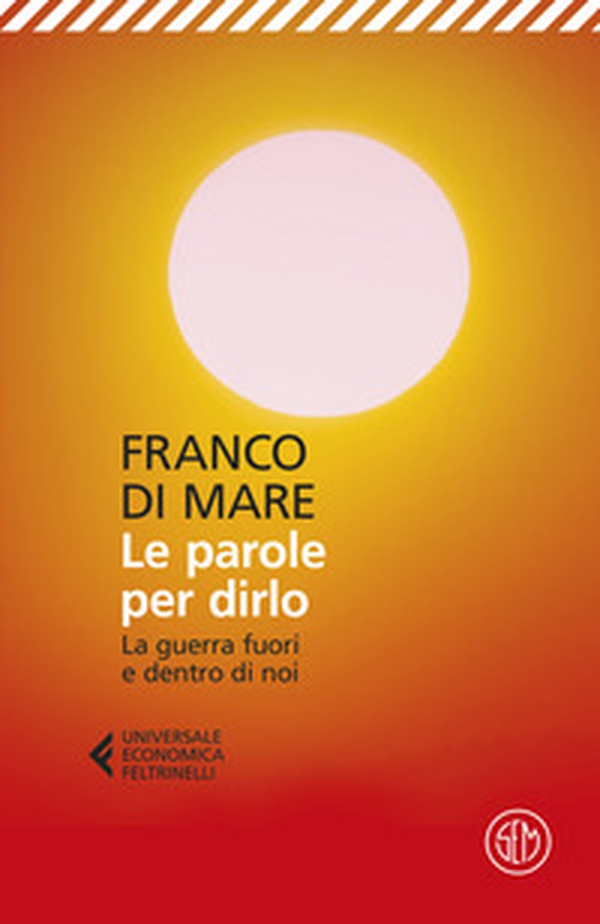 Le parole per dirlo. La guerra fuori e dentro di noi - Librerie.coop Le parole per dirlo. La guerra fuori e dentro di noi - Librerie.coop