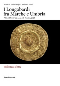 I Longobardi fra Marche e Umbria. Atti del Convegno (Ascoli Piceno, 2023) - Librerie.coop