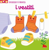 I vestiti. Scorri e gioca - Librerie.coop