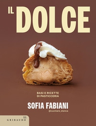 Il dolce. Basi e ricette di pasticceria - Librerie.coop