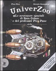 Univerzoo. Le avventure spaziali di Sam Colam e del professor Pico Pane - Librerie.coop Univerzoo. Le avventure spaziali di Sam Colam e del professor Pico Pane - Librerie.coop