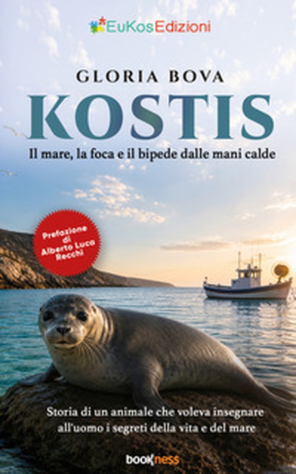 Kostis. Il mare, la foca e il bipede dalle mani calde. Storia di un animale che voleva insegnare all'uomo i segreti della vita e del mare - Librerie.coop