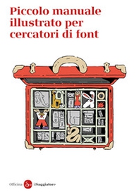 Piccolo manuale illustrato per cercatori di font - Librerie.coop Piccolo manuale illustrato per cercatori di font - Librerie.coop