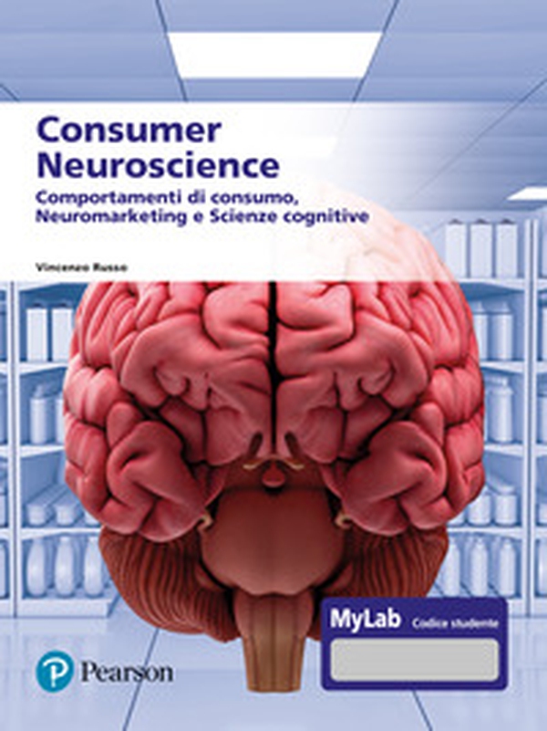 Consumer neuroscience. Comportamenti di consumo, neuromarketing e scienze cognitive - Librerie.coop Consumer neuroscience. Comportamenti di consumo, neuromarketing e scienze cognitive - Librerie.coop