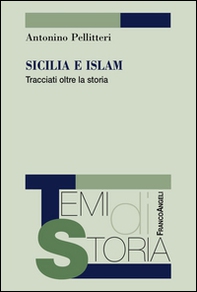 Sicilia e Islam. Tracciati oltre la storia - Librerie.coop