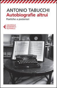 Autobiografie altrui. Poetiche a posteriori - Librerie.coop