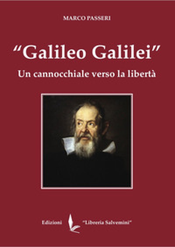 «Galileo Galilei». Un cannocchiale verso la libertà - Librerie.coop