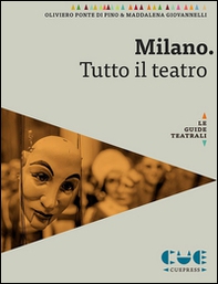 Milano. Tutto il teatro - Librerie.coop