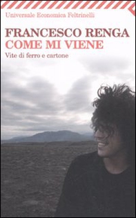 Come mi viene. Vite di ferro e cartone - Librerie.coop Come mi viene. Vite di ferro e cartone - Librerie.coop