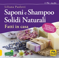 Saponi e shampoo solidi, naturali, fatti in casa. Manuale teorico e pratico - Librerie.coop