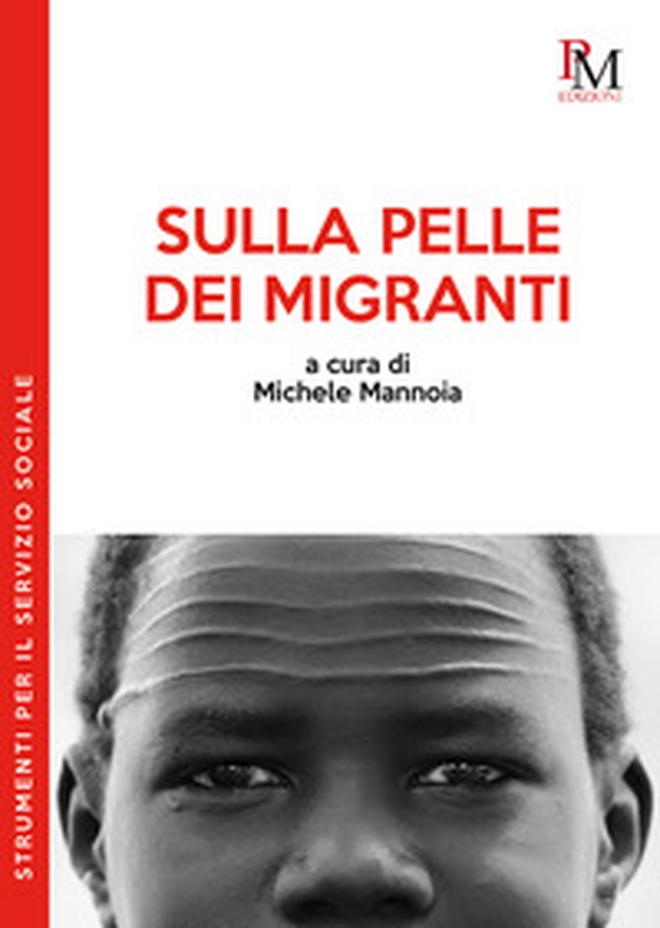 Sulla pelle dei migranti - Librerie.coop Sulla pelle dei migranti - Librerie.coop
