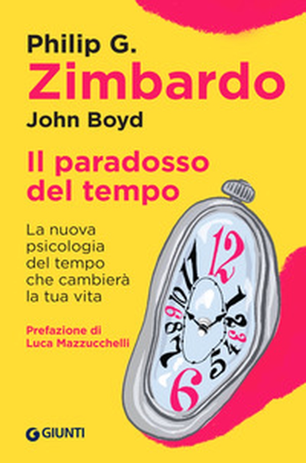 Il paradosso del tempo. La nuova psicologia del tempo che cambierà la tua vita - Librerie.coop Il paradosso del tempo. La nuova psicologia del tempo che cambierà la tua vita - Librerie.coop