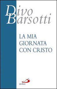 La mia giornata con Cristo - Librerie.coop La mia giornata con Cristo - Librerie.coop