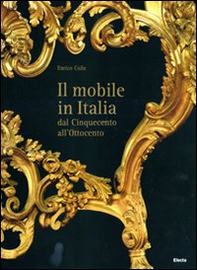 Il mobile italiano dal Cinquecento all'Ottocento - Librerie.coop