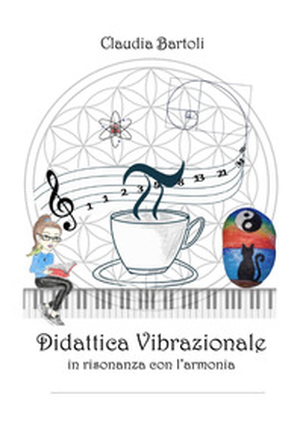 Didattica vibrazionale in risonanza con l'armonia - Librerie.coop Didattica vibrazionale in risonanza con l'armonia - Librerie.coop