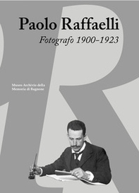 Paolo Raffaelli. Fotografo 1900-1923 - Librerie.coop