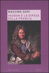 Vauban e la difesa della Francia - Librerie.coop