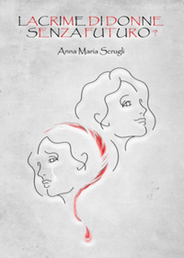 Lacrime di donne senza futuro? - Librerie.coop Lacrime di donne senza futuro? - Librerie.coop