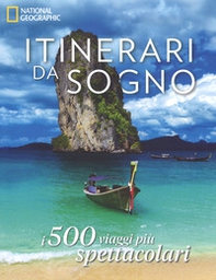 Itinerari da sogno. I 500 viaggi più spettacolari - Librerie.coop