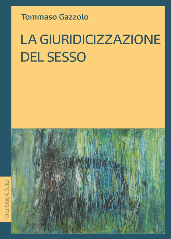 La giuridicizzazione del sesso - Librerie.coop La giuridicizzazione del sesso - Librerie.coop