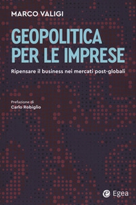 Geopolitica per le imprese. Ripensare il business nei mercati post-globali - Librerie.coop Geopolitica per le imprese. Ripensare il business nei mercati post-globali - Librerie.coop