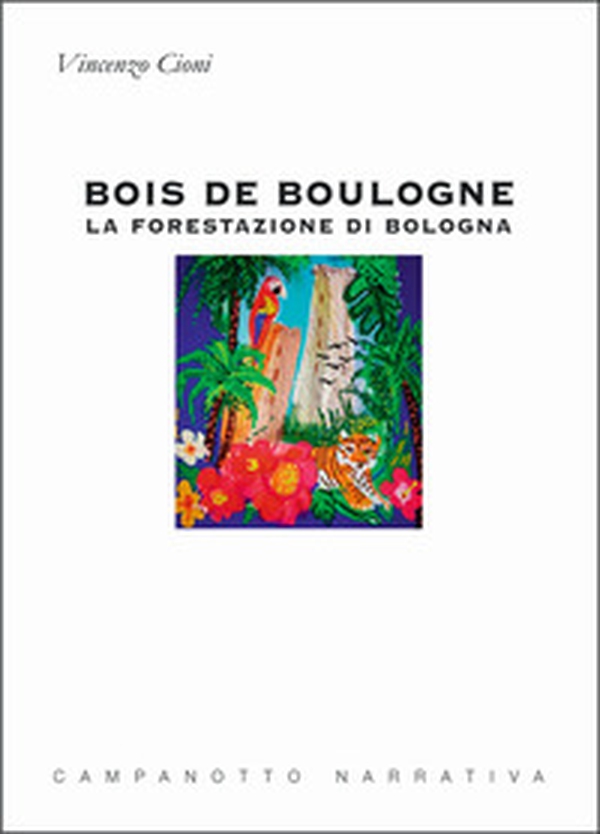 Bois de Boulogne. La forestazione di Bologna - Librerie.coop Bois de Boulogne. La forestazione di Bologna - Librerie.coop