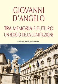 Tra memoria e futuro un elogio della Costituzione - Librerie.coop
