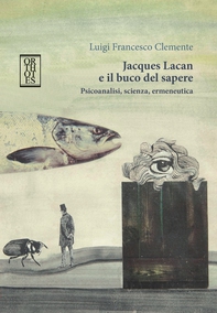 Jacques Lacan e il buco del sapere - Librerie.coop Jacques Lacan e il buco del sapere - Librerie.coop
