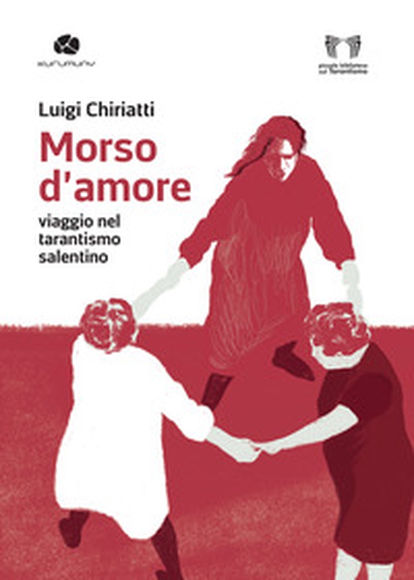 Morso d'amore. Viaggio nel tarantismo salentino - Librerie.coop Morso d'amore. Viaggio nel tarantismo salentino - Librerie.coop