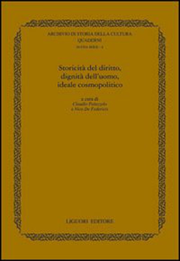 Storicità del diritto, dignità dell'uomo, ideale cosmopolitico. Atti della giornata di studi in memoria di Giuliano Marini (Pisa, 3 febbraio 2006) - Librerie.coop Storicità del diritto, dignità dell'uomo, ideale cosmopolitico. Atti della giornata di studi in memoria di Giuliano Marini (Pisa, 3 febbraio 2006) - Librerie.coop