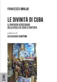 Le divinità di Cuba. Il pantheon afrocubano della Regla de Ocha o Santeria - Librerie.coop