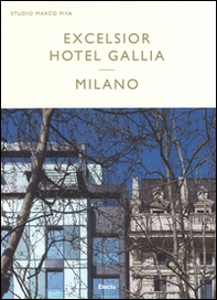 Excelsior Hotel Gallia Milano. Ediz. italiana e inglese - Librerie.coop