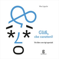 Glifi, che caratteri! Un libro con tipi speciali - Librerie.coop