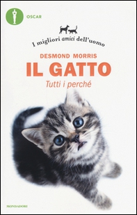 Il gatto. Tutti i perché. I migliori amici dell'uomo - Librerie.coop