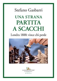 Una strana partita a scacchi. Londra 1888: vince chi perde - Librerie.coop