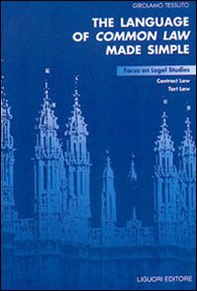 The language of common law made simple. Focus on legal studies, contract law, tort law - Librerie.coop The language of common law made simple. Focus on legal studies, contract law, tort law - Librerie.coop