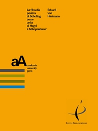 La filosofia positiva di Schelling come unità di Hegel e Schopenhauer - Librerie.coop La filosofia positiva di Schelling come unità di Hegel e Schopenhauer - Librerie.coop