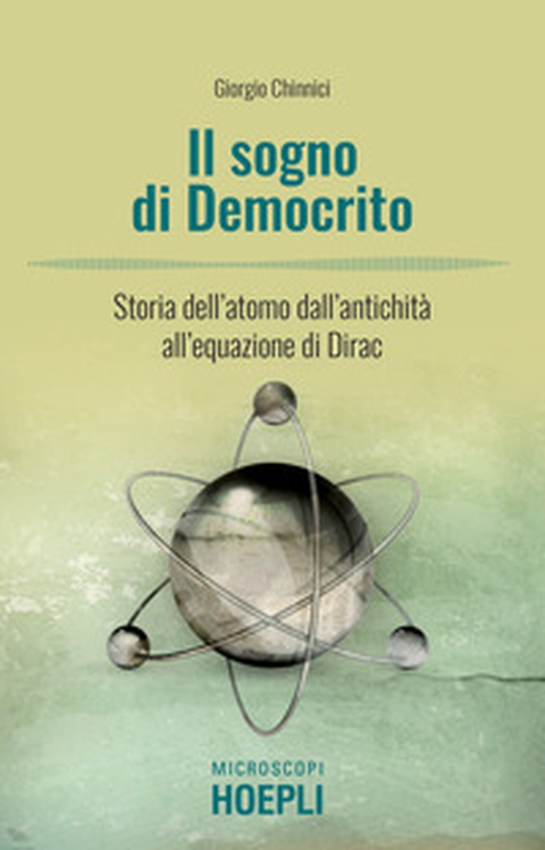 Il sogno di Democrito. L'atomo dall'antichità alla meccanica quantistica - Librerie.coop Il sogno di Democrito. L'atomo dall'antichità alla meccanica quantistica - Librerie.coop