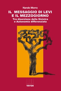 Il messaggio di Levi e il Mezzogiorno. Tra diserzione della Sinistra e Autonomia differenziata - Librerie.coop