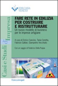 Fare rete in edilizia per costruire e ristrutturare. Un nuovo modello di business per le imprese artigiane - Librerie.coop